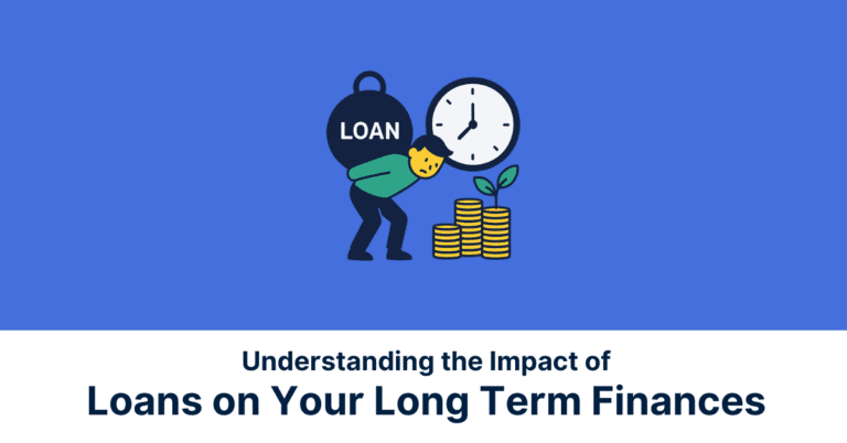Blog Covers Understanding the Impact of Loans on Your Long Term Finances