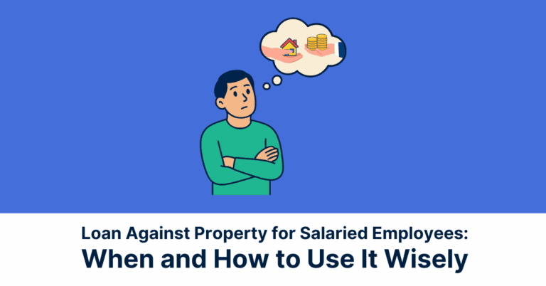 Blog Cover Loan Against Property for Salaried Employees